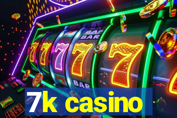 7k casino